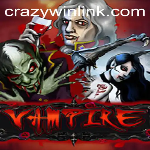 Vampire: Unleashing the Thrill of CRAZYWIN in Gaming